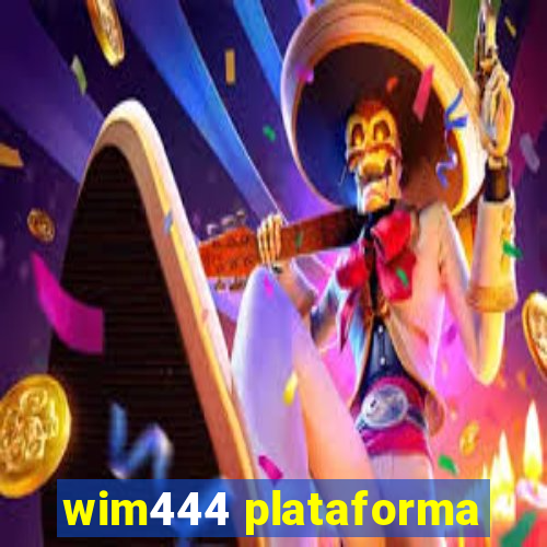 wim444 plataforma